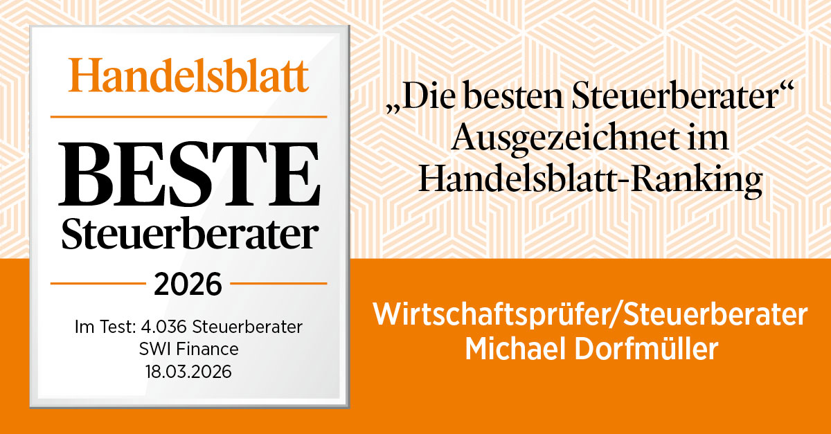 Handelsblatt – Beste Steuerberater 2026: ausgezeichnet im Handelsblatt-Ranking (SWI Finance), Wirtschaftsprüfer/Steuerberater Michael Dorfmüller